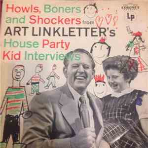 Art Linkletter - Howls, Boners And Shockers From Art Linkletter's House Party Kid Interviews