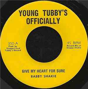 Babby Shakie - Give My Heart For Sure