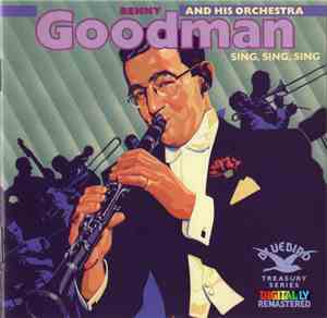 Benny Goodman And His Orchestra - Sing, Sing, Sing