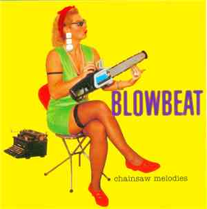 Blowbeat - Chainsaw Melodies