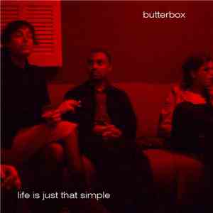 Butterbox - Life Is Just That Simple