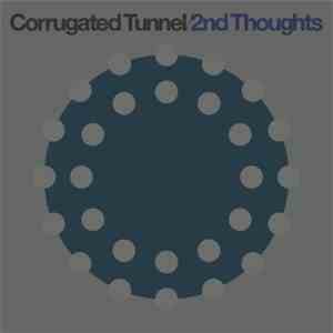 Corrugated Tunnel - 2nd Thoughts EP