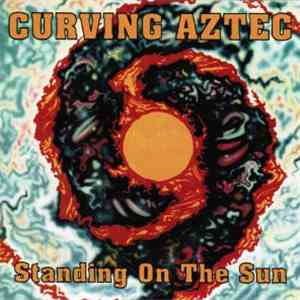 Curving Aztec - Standing On The Sun