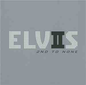 Elvis Presley - Elvis 2nd To None