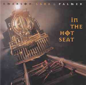 Emerson, Lake & Palmer - In The Hot Seat