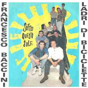 Francesco Baccini & Ladri Di Biciclette - Sotto Questo Sole