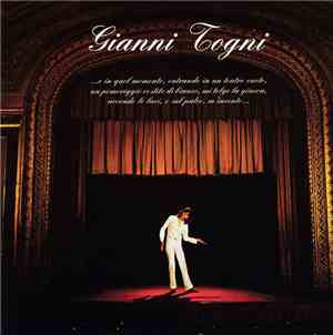 Gianni Togni - ...E In Quel Momento, Entrando In Un Teatro Vuoto, Un Pomeri ...