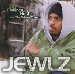 JEWLZ  - In The Essence Of A Hustler (He's The Whole Thang)