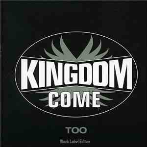 Kingdom Come  - Too