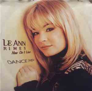LeAnn Rimes - How Do I Live (Dance Mix)