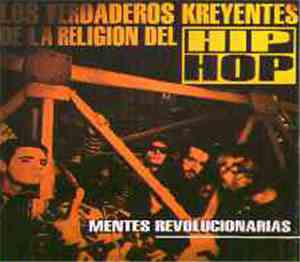 Los Verdaderos Kreyentes De La Religion Del Hip-Hop - Mentes Revolucionarias