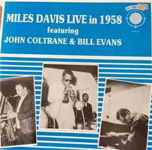 Miles Davis Featuring John Coltrane & Bill Evans - Miles Davis Live In 1958