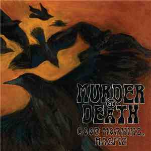 Murder By Death - Good Morning, Magpie
