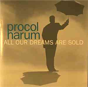 Procol Harum - All Our Dreams Are Sold