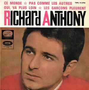 Richard Anthony - Ce Monde / Pas Comme Les Autres / Oui, Va Plus Loin / Le ...