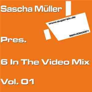 Sascha Müller - Pres. 6 In The Video Mix Vol. 01