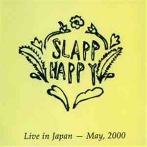 Slapp Happy - Live In Japan - May, 2000