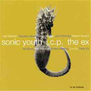 Sonic Youth + I.C.P. + The Ex - In The Fishtank