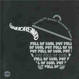 The 107th Street Stickball Team - Saboreando - Pot Full Of Soul