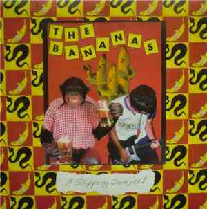 The Bananas - A Slippery Subject