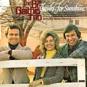 The Bill Gaither Trio - Thanks For Sunshine