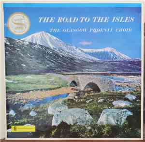 The Glasgow Phoenix Choir - The Road To The Isles