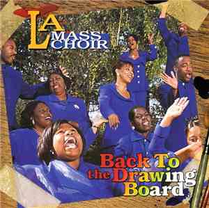 The LA Mass Choir - Back To The Drawing Board