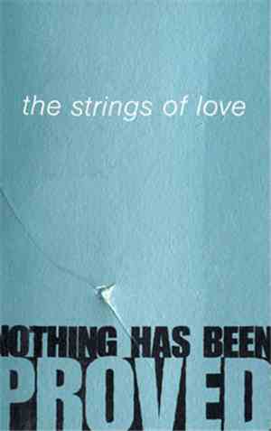 The Strings Of Love - Nothing Has Been Proved