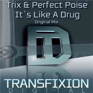 Trix & Perfect Poise - It's Like A Drug