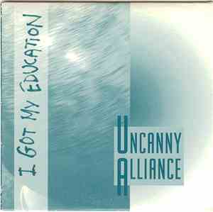 Uncanny Alliance - I Got My Education