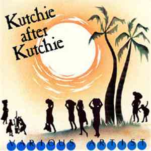 Various - Kutchie After Kutchie