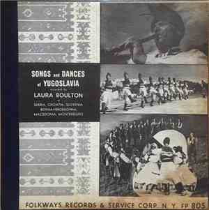 Various, Laura Boulton - Songs And Dances Of Yugoslavia