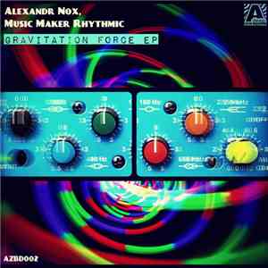 Alexandr Nox, Music Maker Rhythmic - Gravitation Force EP