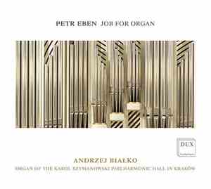 Andrzej Białko - Petr Eben: Job For Organ