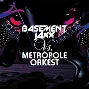 Basement Jaxx Vs. Metropole Orkest - Basement Jaxx Vs. Metropole Orkest