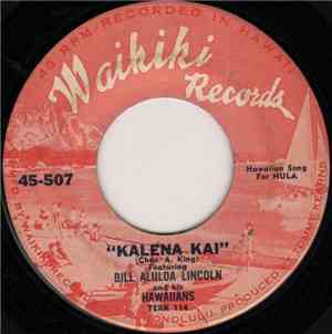 Bill Aliiloa Lincoln And His Hawaiians - Kalena Kai / Hukilau