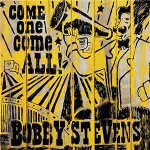 Bobby Stevens  - Come One, Come All!