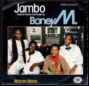 Boney M. - Jambo Hakuna Matata (No Problems) / African Moon