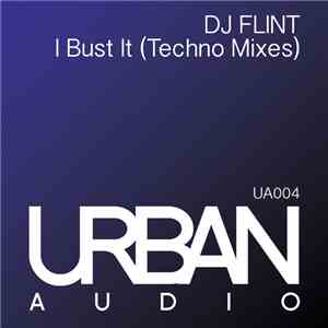 DJ Flint - I Bust It (Techno Mixes)