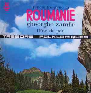 Gheorghe Zamfir - Rencontre Avec La Roumanie - Flûte De Pan