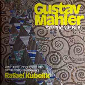 Gustav Mahler, Rafael Kubelik, Symphonie-Orchester Des Bayerischen Rundfunk ...