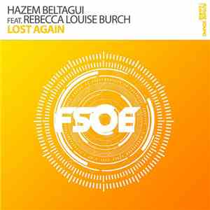 Hazem Beltagui Feat. Rebecca Louise Burch - Lost Again