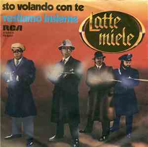I Latte Miele - Sto Volando Con Te / Restiamo Insieme