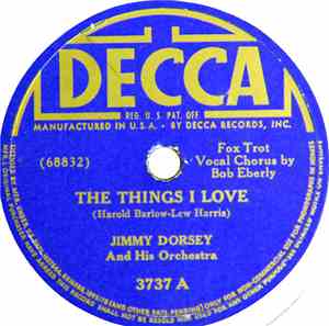 Jimmy Dorsey And His Orchestra - The Things I Love / Once And For All