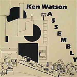 Ken Watson - Assembly