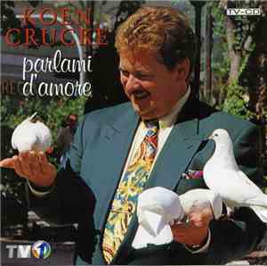 Koen Crucke - Parlami D'Amore
