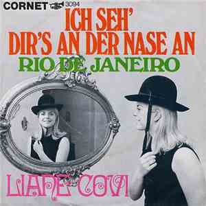 Liane Covi - Ich Seh' Dir's An Der Nase An / Rio De Janeiro