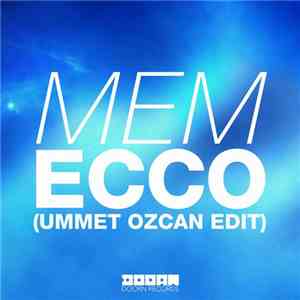 MEM - Ecco (Ummet Ozcan Edit)