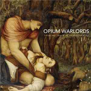Opium Warlords - Taste My Sword Of Understanding