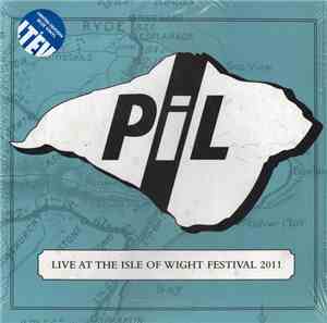 PiL - Live At The Isle Of Wight Festival 2011